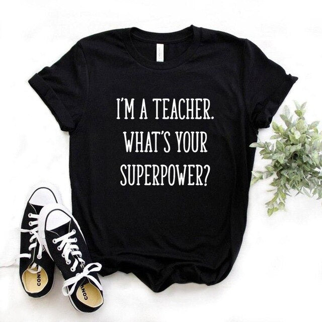 I'm A Teacher What's Your Superpower Women