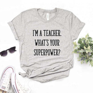 I'm A Teacher What's Your Superpower Women