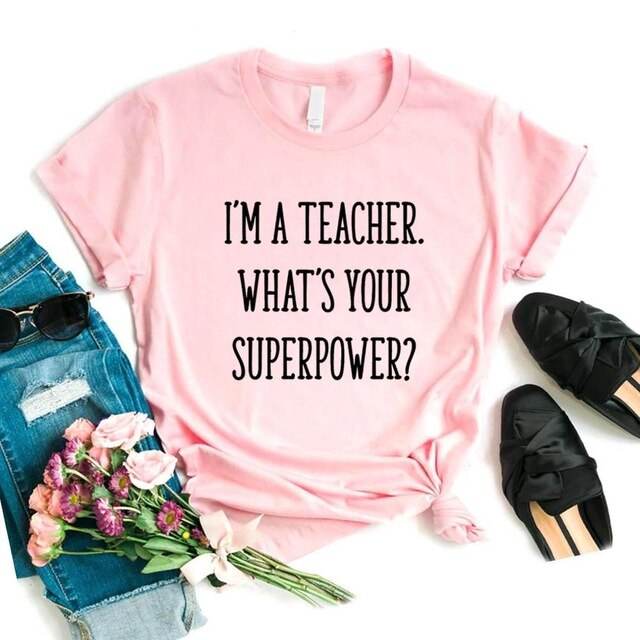 I'm A Teacher What's Your Superpower Women