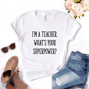 I'm A Teacher What's Your Superpower Women