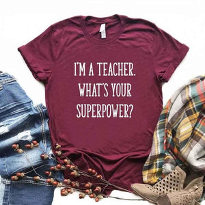 I'm A Teacher What's Your Superpower Women