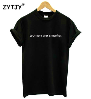 WOMEN ARE SMARTER Letters Print Women tshirt