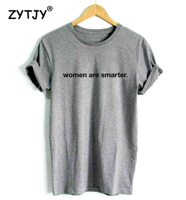 WOMEN ARE SMARTER Letters Print Women tshirt