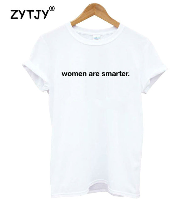 WOMEN ARE SMARTER Letters Print Women tshirt